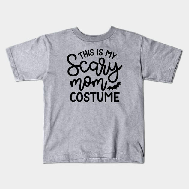 This Is My Scary Mom Costume Halloween Funny Cute Kids T-Shirt by GlimmerDesigns